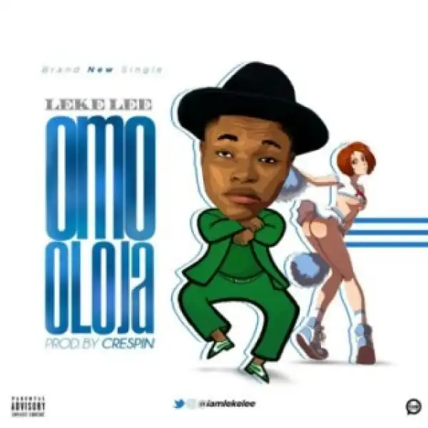 Leke Lee - Omo Oloja (Prod. Crespin)